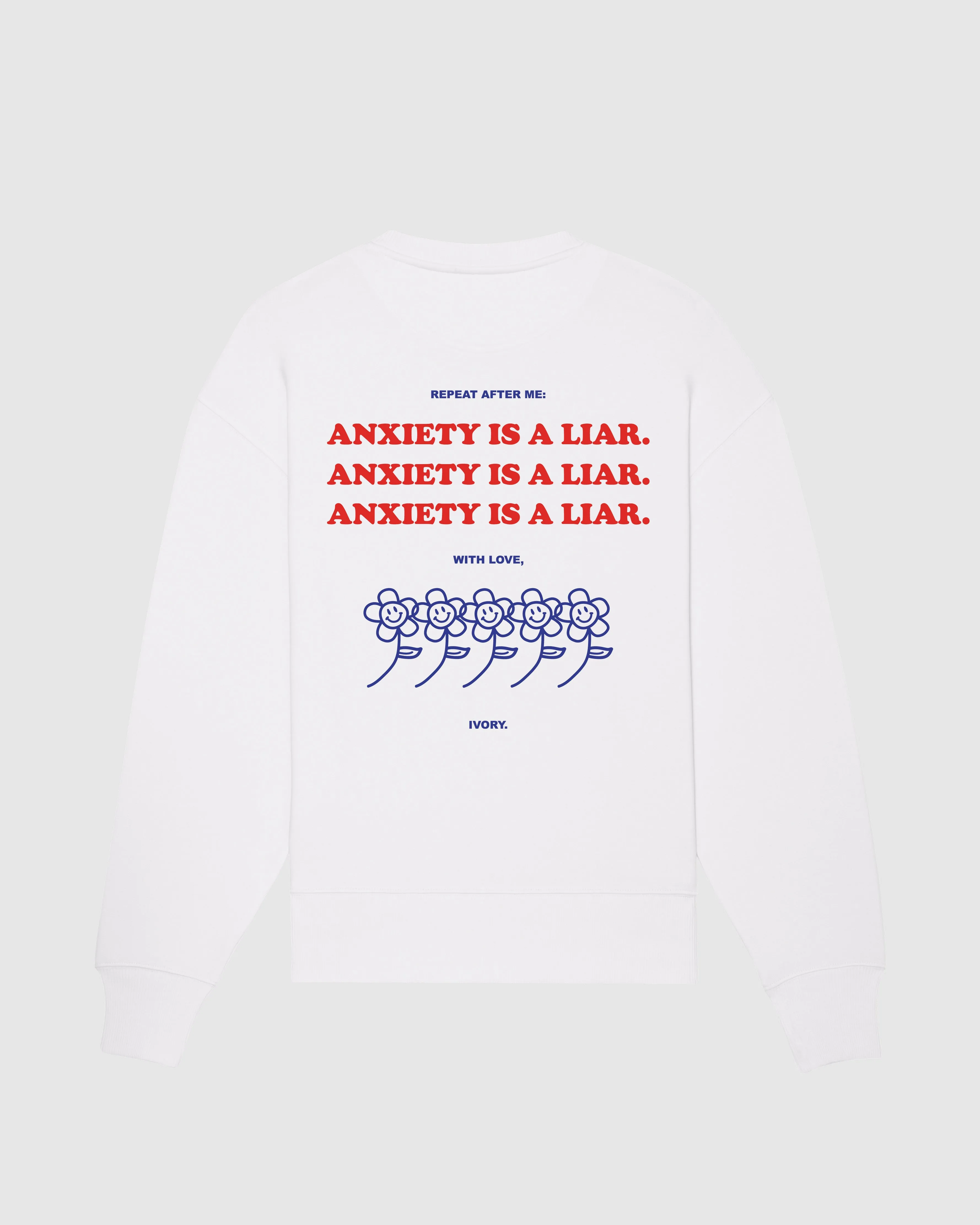 ANXIETY IS A LIAR SWEATSHIRT IN WHITE