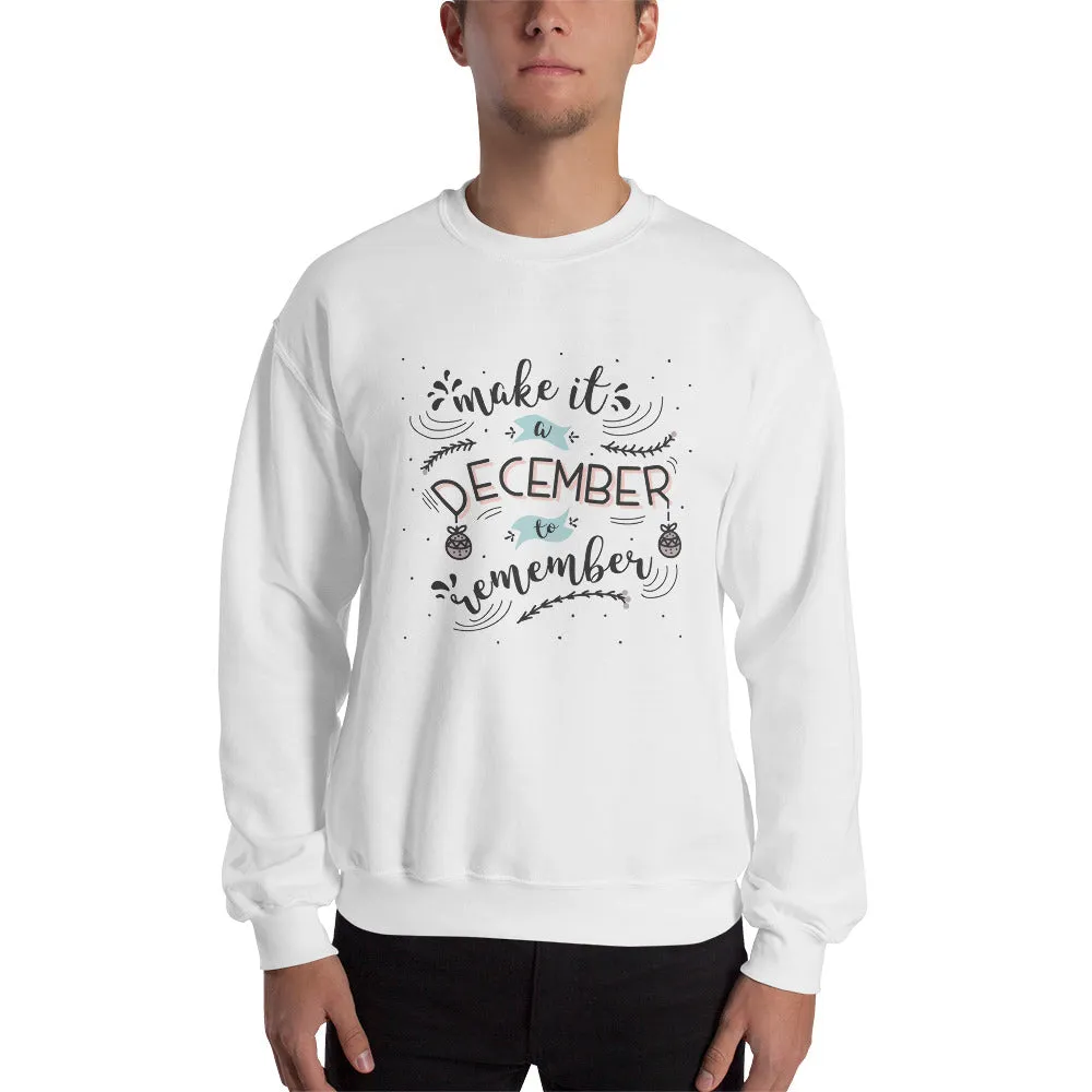 Make It A December To Remember Men's Sweatshirt