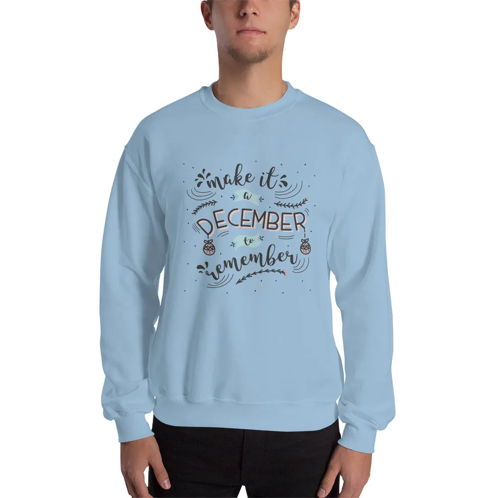 Make It A December To Remember Men's Sweatshirt