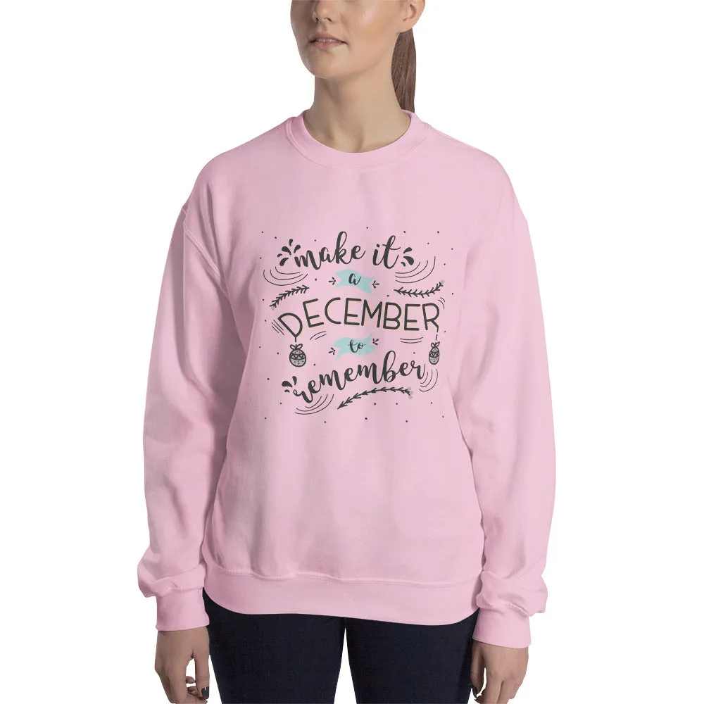 Make It A December To Remember Women's Sweatshirt